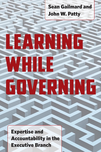 Learning While Governing: Expertise and Accountability in the Executive Branch