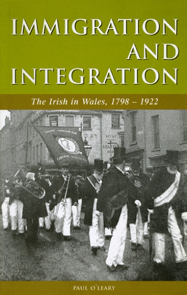 Immigration and Integration: The Irish in Wales 1798-1922