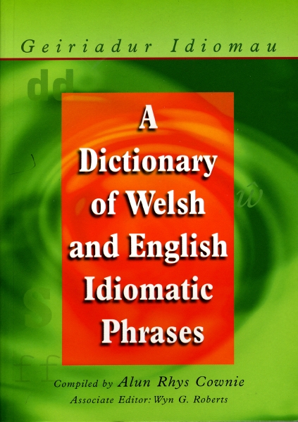 Dictionary of Welsh and English Idiomatic Phrases