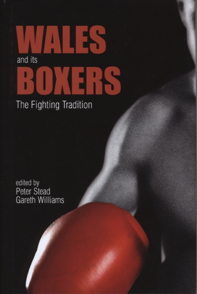 Wales and Its Boxers: The Fighting Tradition