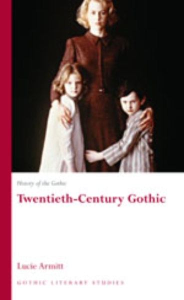 History of the Gothic: Twentieth-Century Gothic