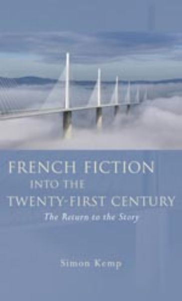 French Fiction into the Twenty-First Century: The Return to the Story
