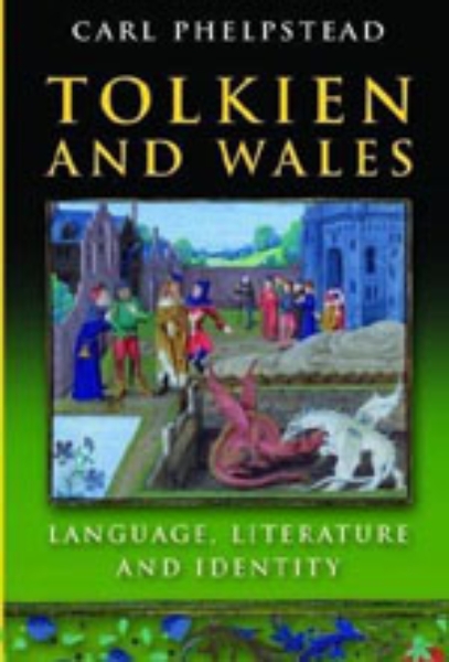 Tolkien and Wales: Language, Literature and Identity