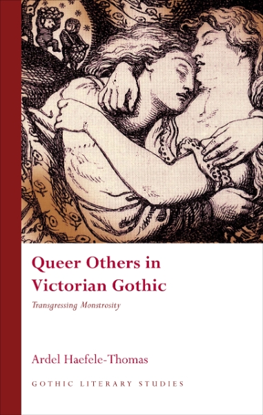 Queer Others in Victorian Gothic: Transgressing Monstrosity