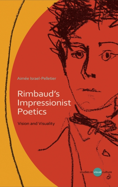 Rimbaud’s Impressionist Poetics: Vision and Visuality
