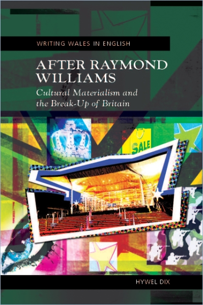 After Raymond Williams: Cultural Materialism and the Break-Up of Britain - New Updated Edition