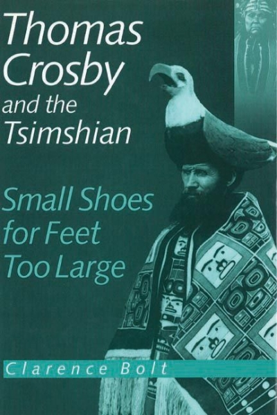Thomas Crosby and the Tsimshian: Small Shoes for Feet Too Large