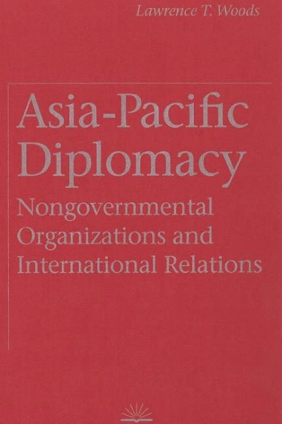 Asia-Pacific Diplomacy: Nongovernmental Organizations and International Relations