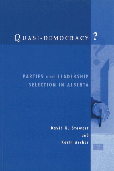 Quasi-Democracy?: Parties and Leadership Selection in Alberta