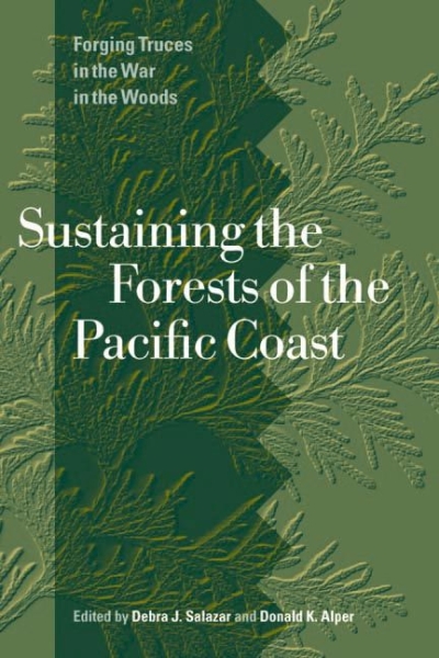 Sustaining the Forests of the Pacific Coast: Forging Truces in the War in the Woods