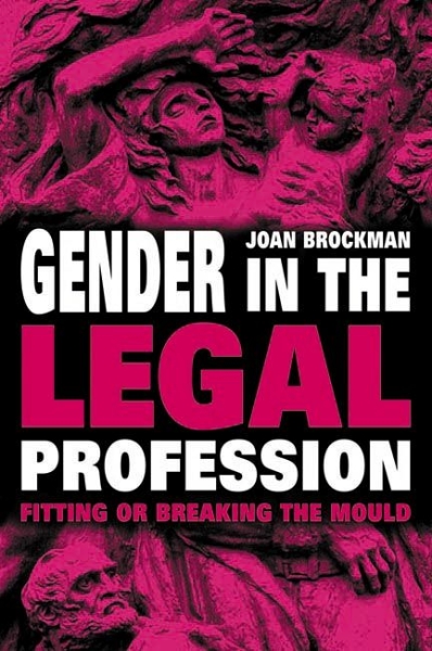 Gender in the Legal Profession: Fitting or Breaking the Mould