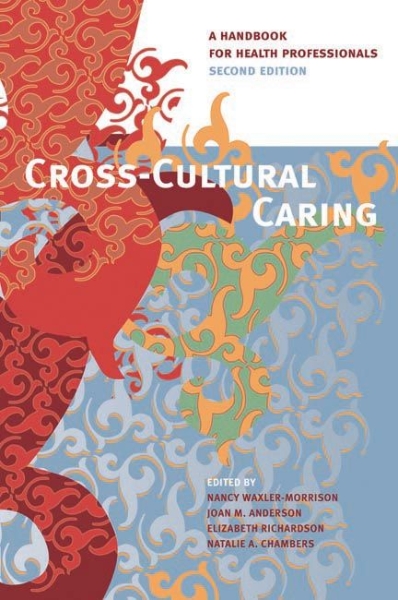 Cross-Cultural Caring, 2nd ed.: A Handbook for Health Professionals