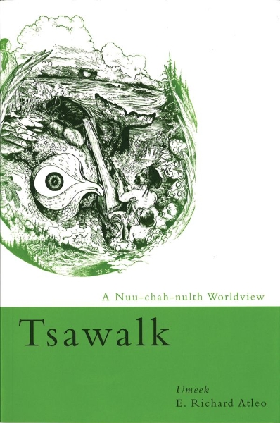 Tsawalk: A Nuu-chah-nulth Worldview