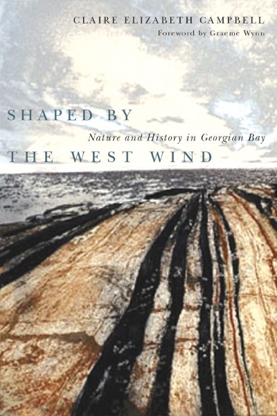 Shaped by the West Wind: Nature and History in Georgian Bay