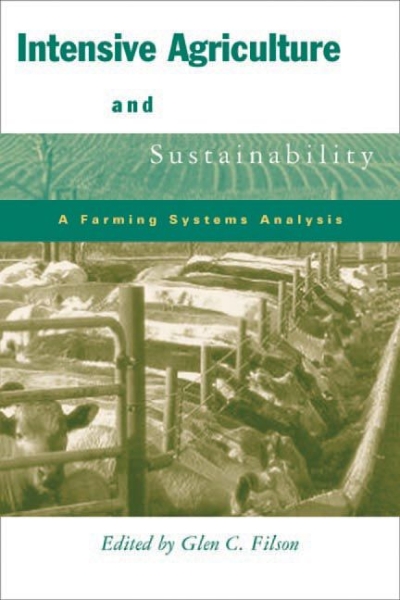 Intensive Agriculture and Sustainability: A Farming Systems Analysis