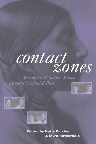 Contact Zones: Aboriginal and Settler Women in Canada’s Colonial Past