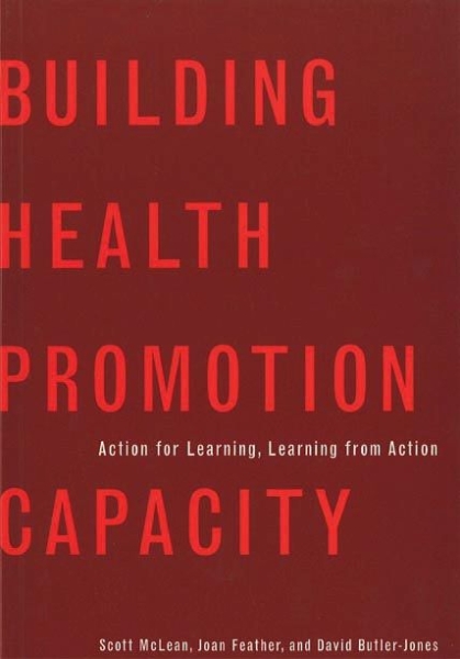 Building Health Promotion Capacity: Action for Learning, Learning from Action