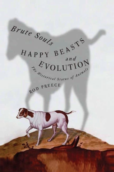 Brute Souls, Happy Beasts, and Evolution: The Historical Status of Animals