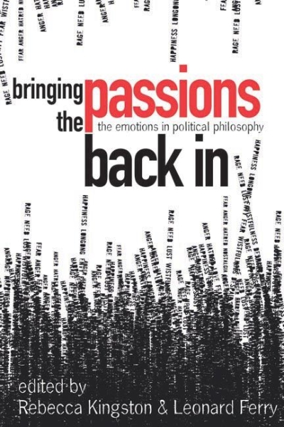 Bringing the Passions Back In: The Emotions in Political Philosophy