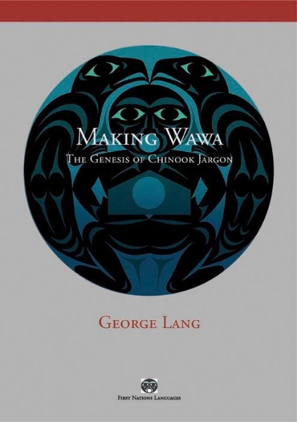 Making Wawa: The Genesis of Chinook Jargon