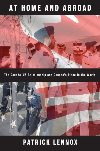 At Home and Abroad: The Canada-US Relationship and Canada’s Place in the World
