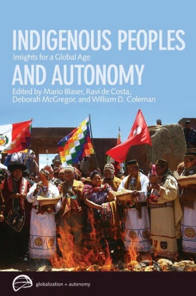 Indigenous Peoples and Autonomy: Insights for a Global Age