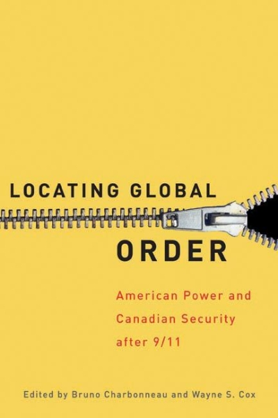 Locating Global Order: American Power and Canadian Security after 9/11