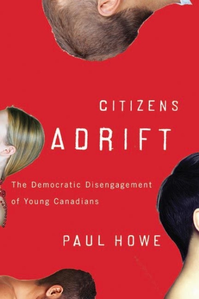 Citizens Adrift: The Democratic Disengagement of Young Canadians