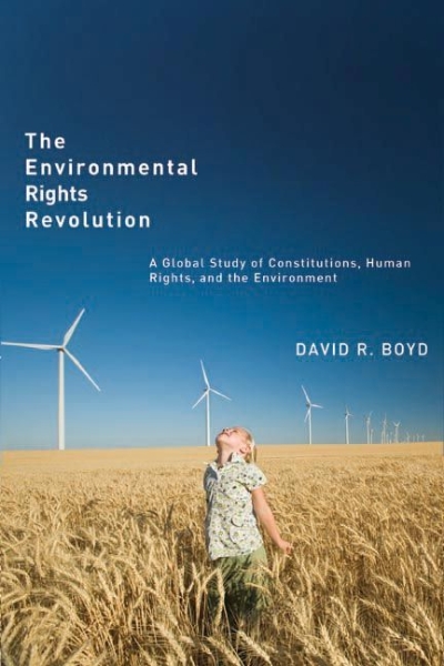 The Environmental Rights Revolution: A Global Study of Constitutions, Human Rights, and the Environment