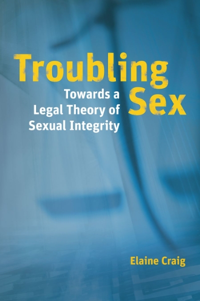 Troubling Sex: Towards a Legal Theory of Sexual Integrity