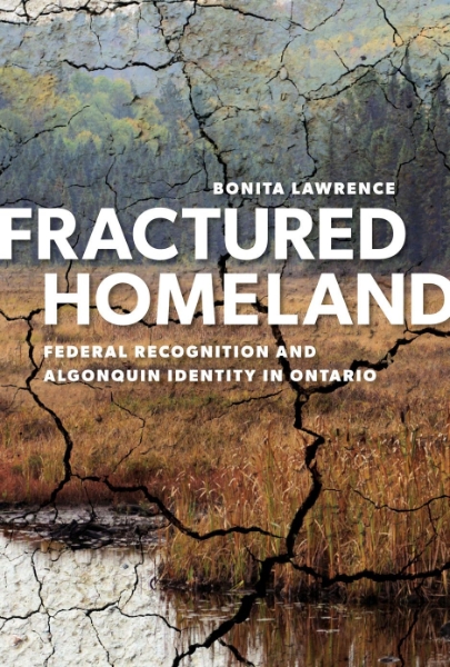Fractured Homeland: Federal Recognition and Algonquin Identity in Ontario