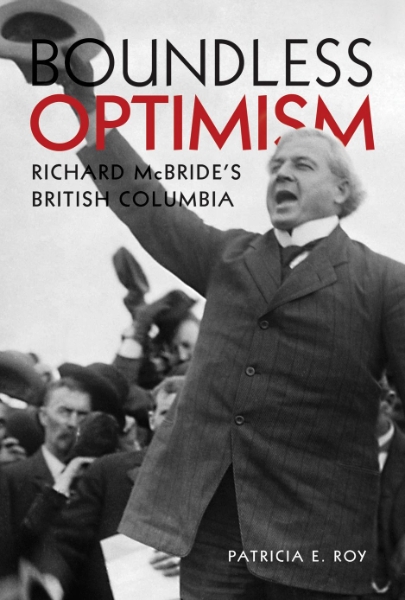 Boundless Optimism: Richard McBride’s British Columbia