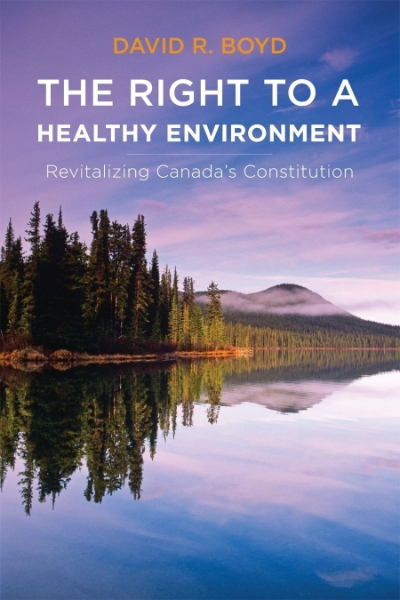 The Right to a Healthy Environment: Revitalizing Canada’s Constitution