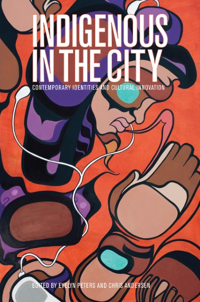 Indigenous in the City: Contemporary Identities and Cultural Innovation