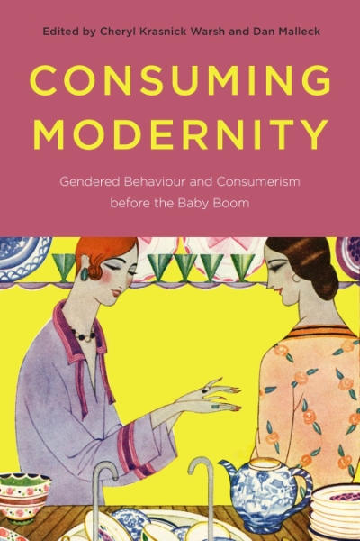 Consuming Modernity: Gendered Behaviour and Consumerism before the Baby Boom