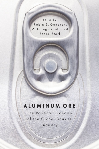 Aluminum Ore: The Political Economy of the Global Bauxite Industry
