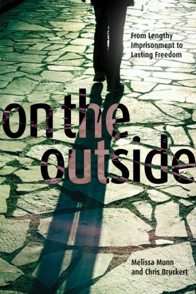 On the Outside: From Lengthy Imprisonment to Lasting Freedom