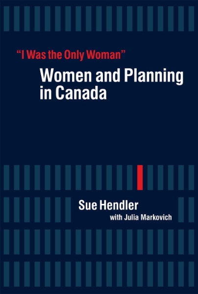 “I Was the Only Woman”: Women and Planning in Canada