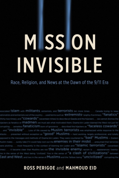 Mission Invisible: Race, Religion, and News at the Dawn of the 9/11 Era