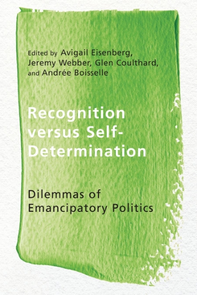 Recognition versus Self-Determination: Dilemmas of Emancipatory Politics