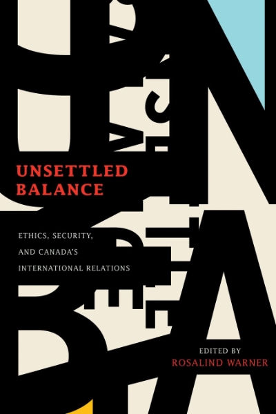 Unsettled Balance: Ethics, Security, and Canada’s International Relations