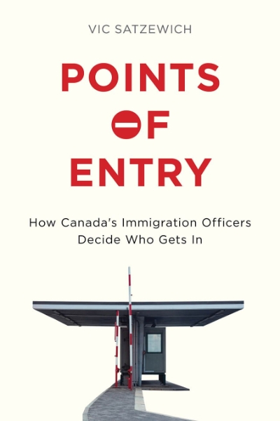 Points of Entry: How Canada’s Immigration Officers Decide Who Gets in