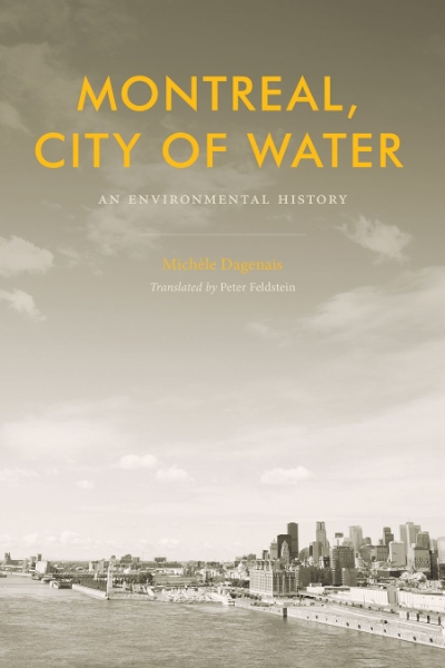 Montreal, City of Water: An Environmental History