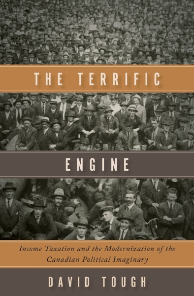 The Terrific Engine: Income Taxation and the Modernization of the Canadian Political Imaginary