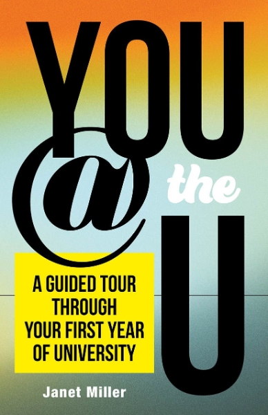 You @ the U: A Guided Tour through Your First-Year of University