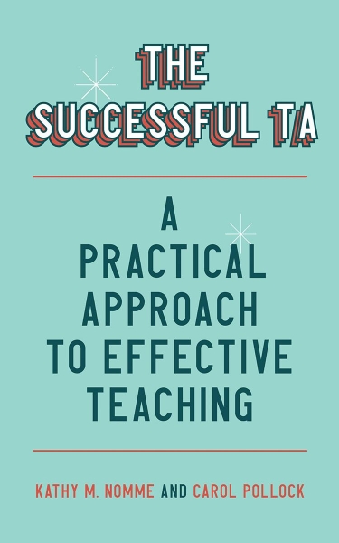 The Successful TA: A Practical Approach to Effective Teaching