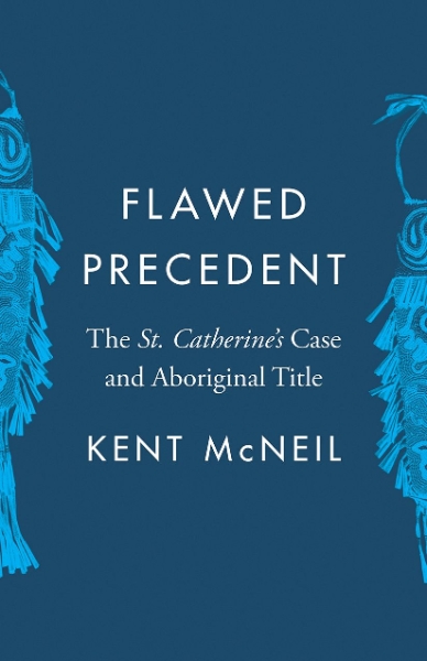 Flawed Precedent: The St. Catherine’s Case and Aboriginal Title