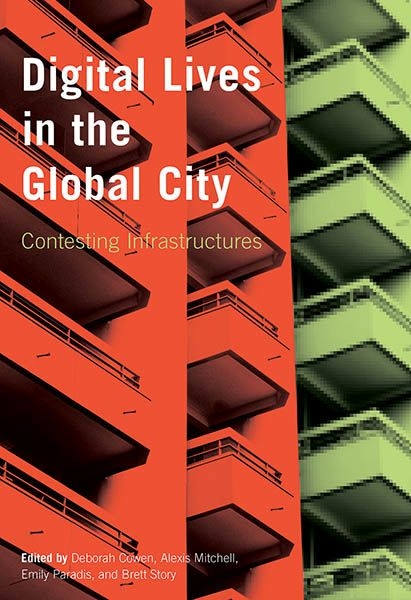 Digital Lives in the Global City: Contesting Infrastructures