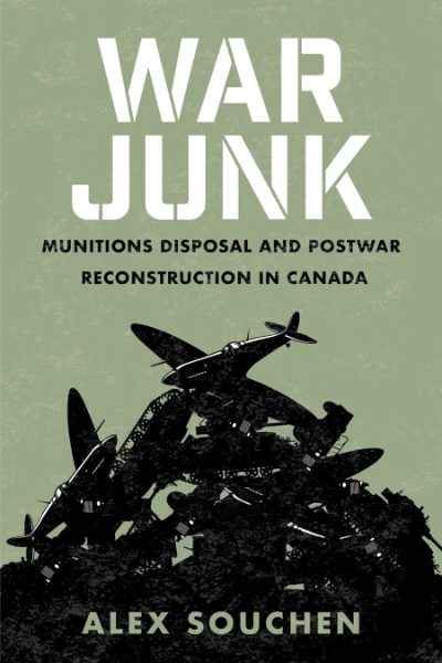 War Junk: Munitions Disposal and Postwar Reconstruction in Canada