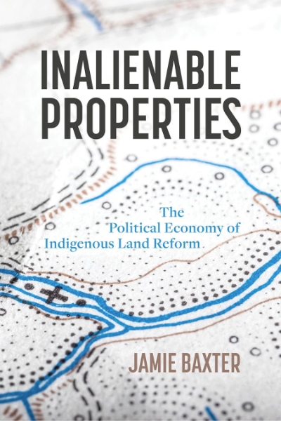 Inalienable Properties: The Political Economy of Indigenous Land Reform